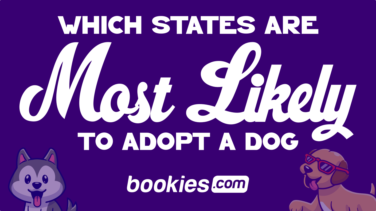 Which States Are Most Likely to Adopt a Dog?