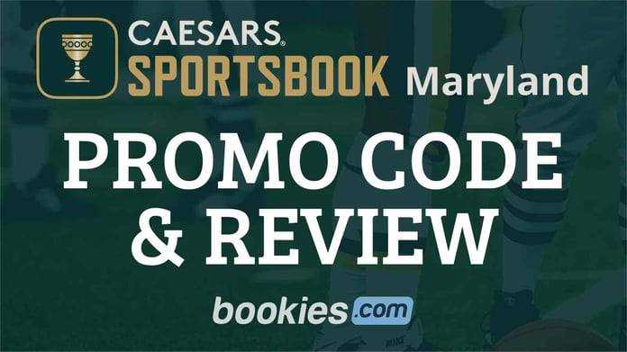 Caesars Sportsbook Maryland Promo Code