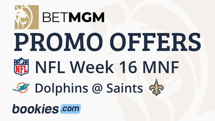 BetMGM Bonus Code For MNF: Get A Risk-Free Bet up to $1000 for Saints vs. Dolphins