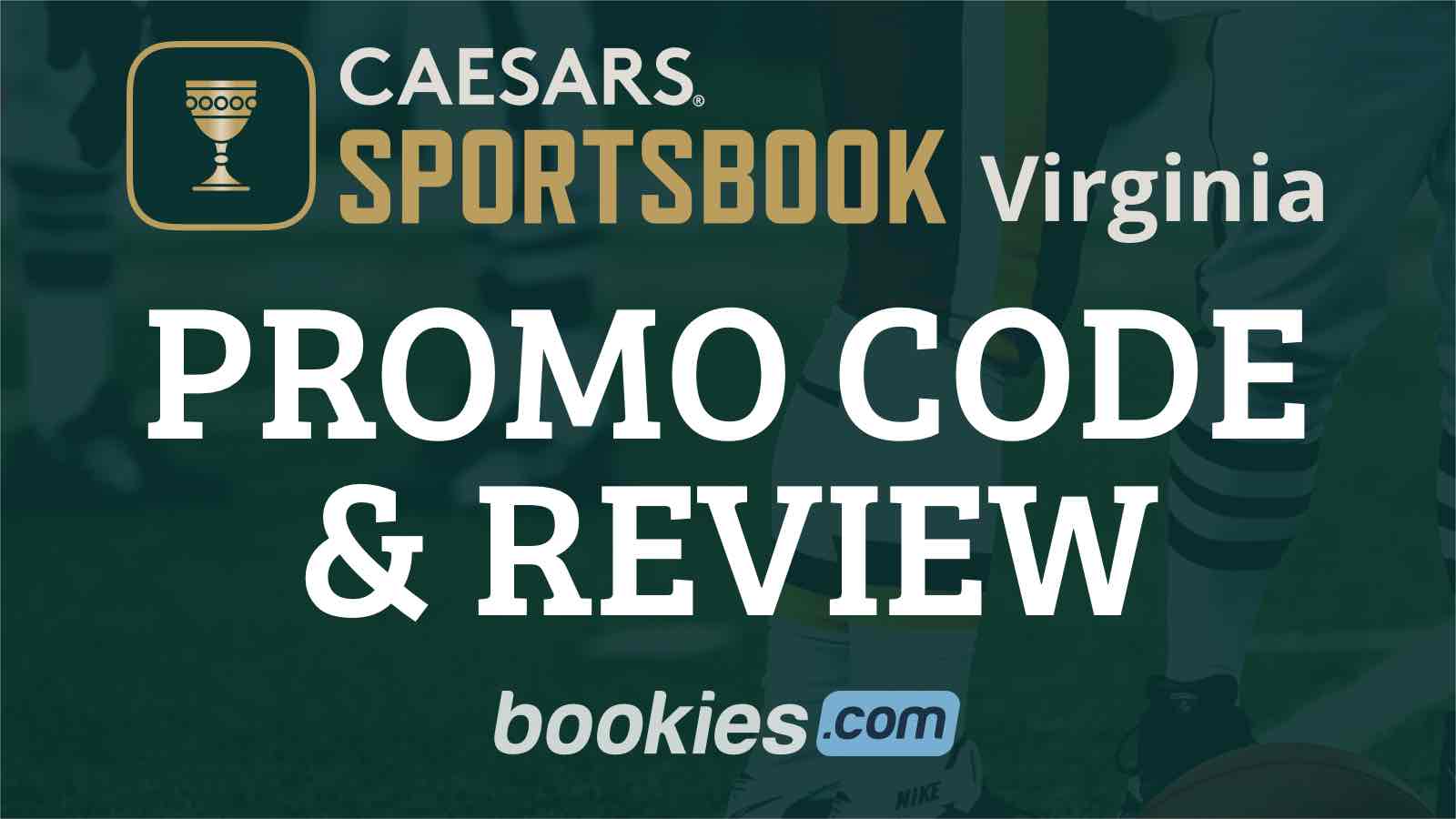 Caesars Sportsbook Virginia Bonus Code 'BOOKIES1000' and Review Oct 2023